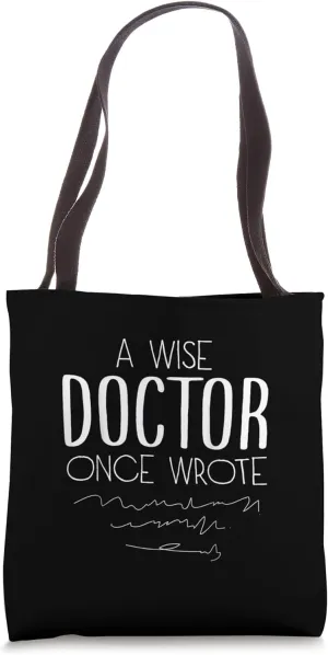 A Wise Doctor Once Wrote Tote Bag