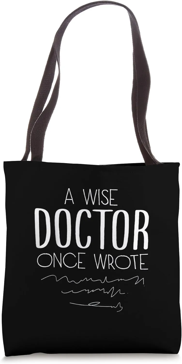 A Wise Doctor Once Wrote Tote Bag